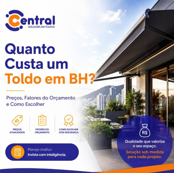 Quanto Custa um Toldo em BH? Preços, Fatores do Orçamento e Como Escolher